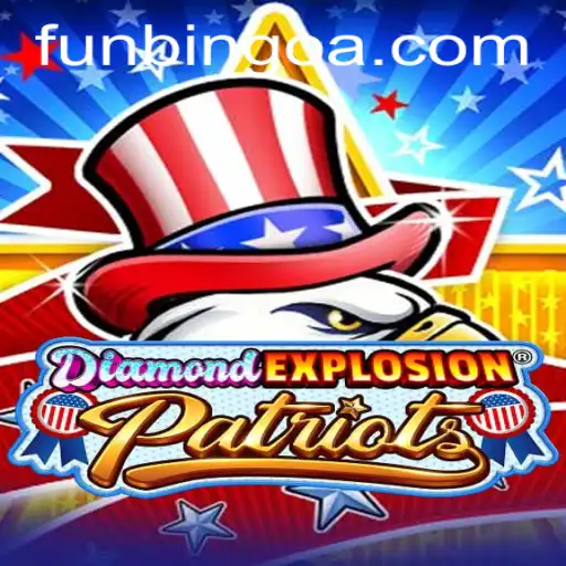 Discover the Excitement of DiamondExplosionPatriots: An Engaging Gaming Experience with FunBingo